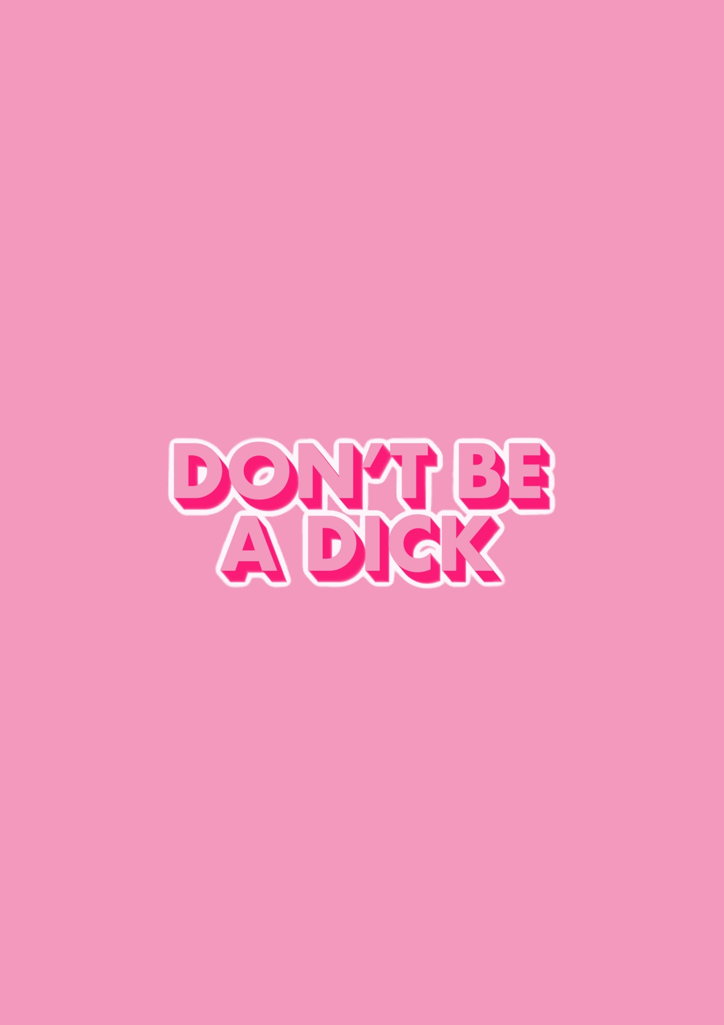 Don't Be A Dick Pink Typography Quote Wall Art Print