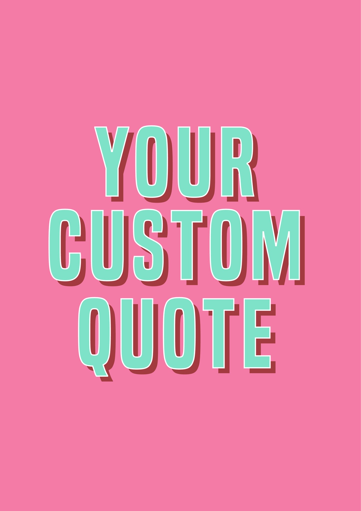 Your Custom Quote Here Pink Personalised Print