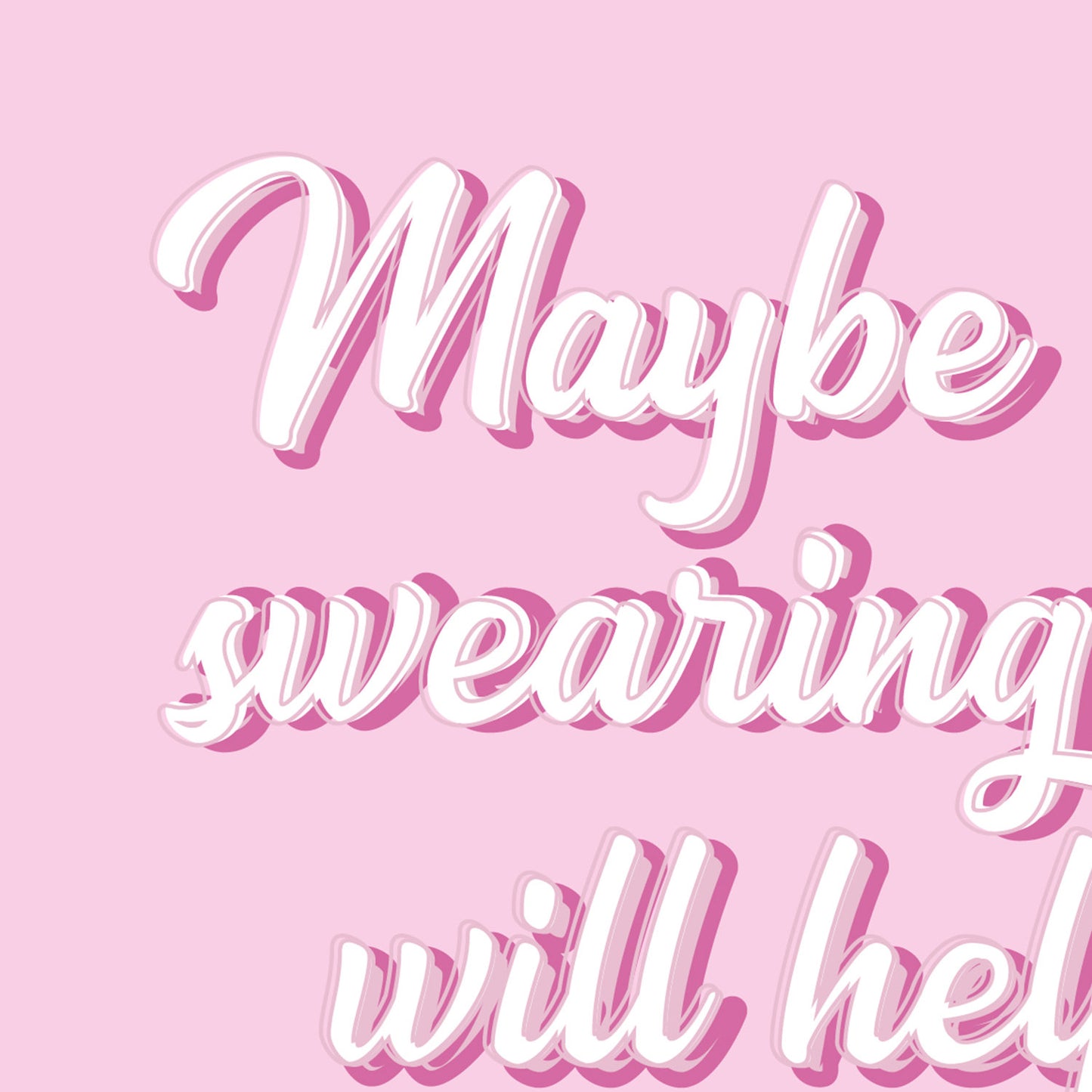 Maybe Swearing Will Help Funny Quote Pink Typography Print