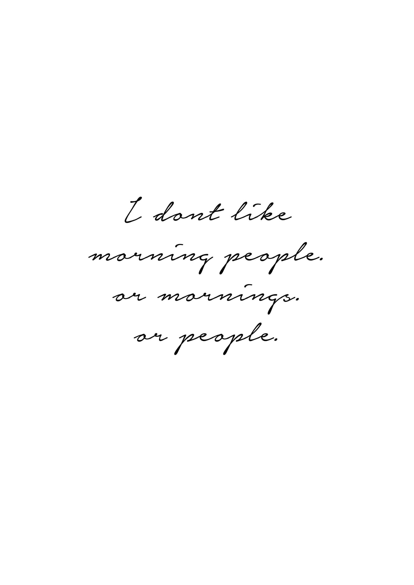 I Don't Like Morning People Funny Quote Typography Print