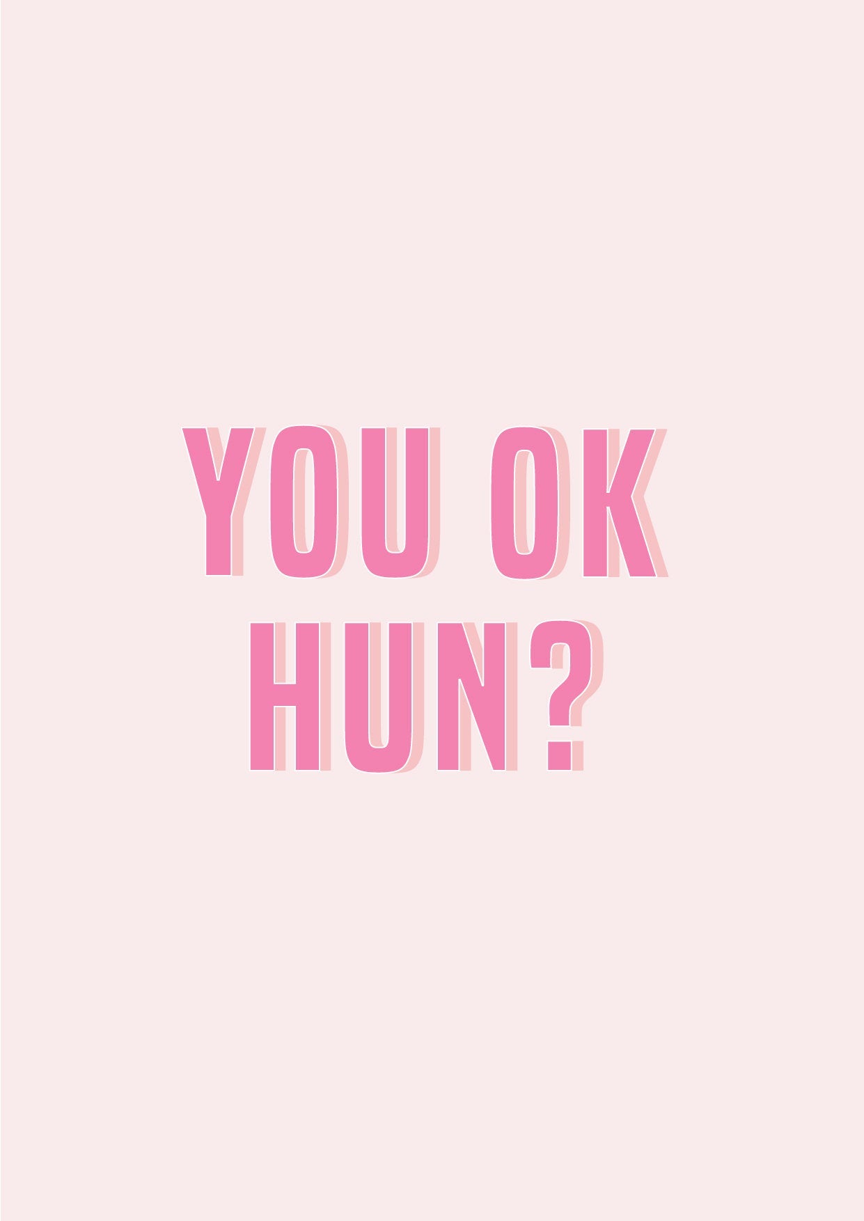 You Ok Hun? Sassy Quote Typography print