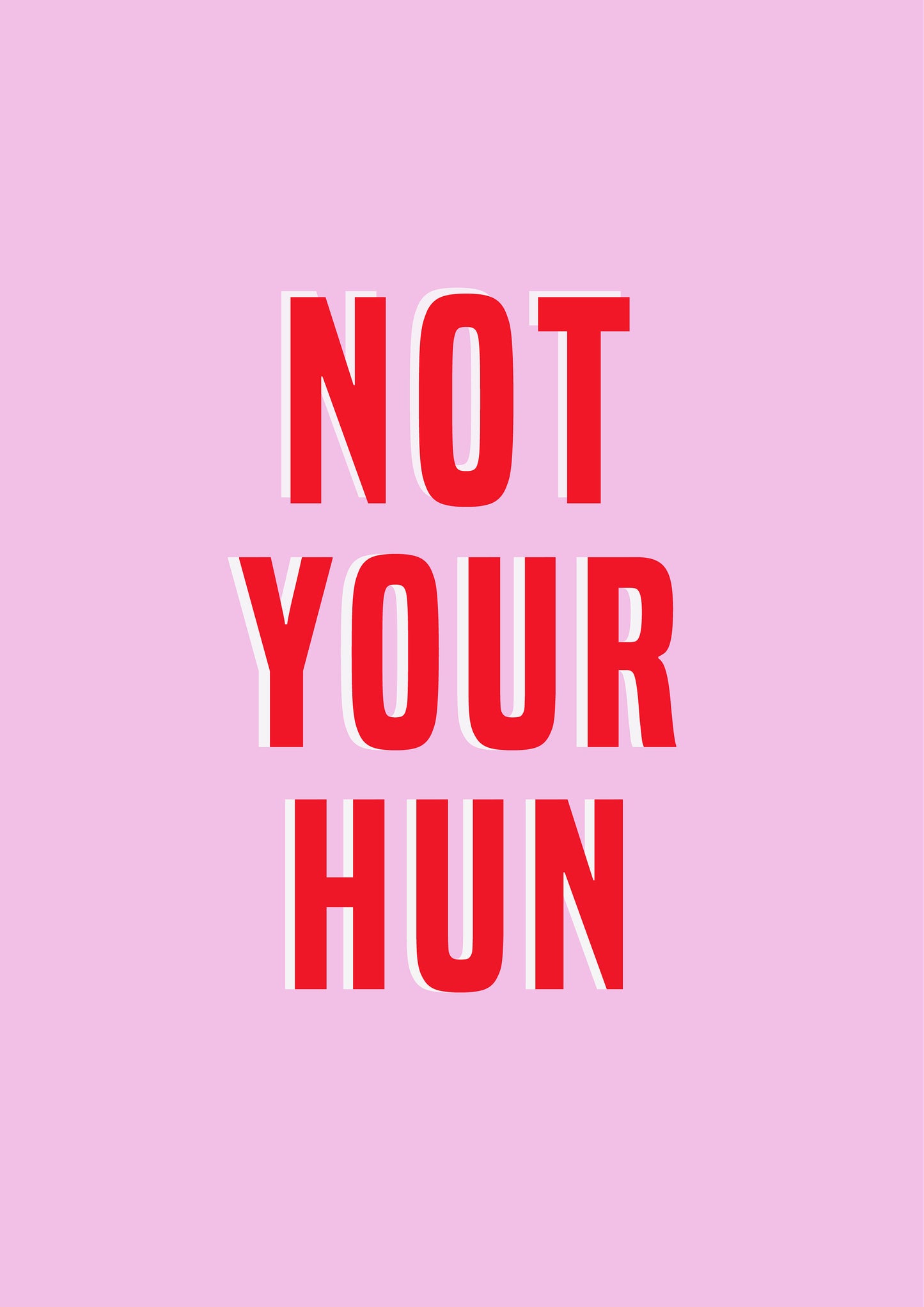 Not Your Hun Funny Quote Sassy Typography Print