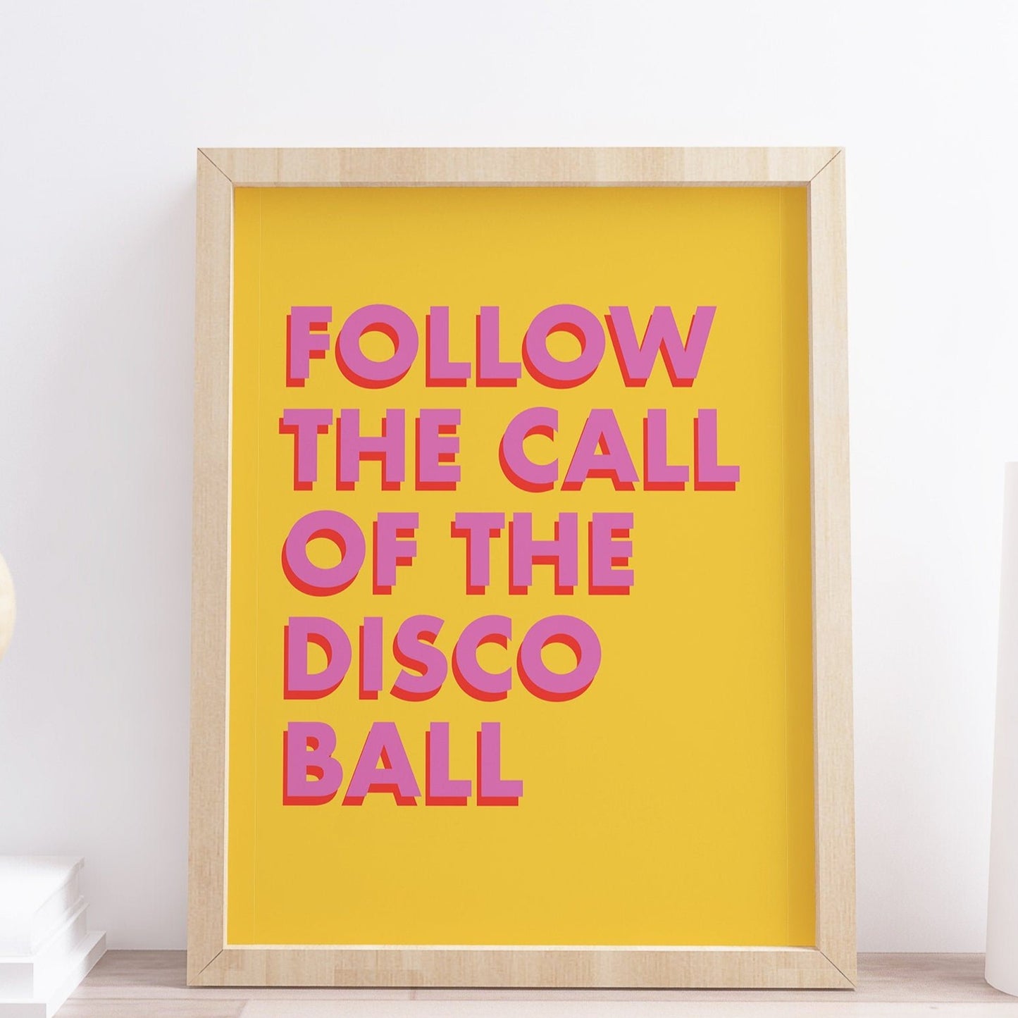 Follow the call of the disco ball print