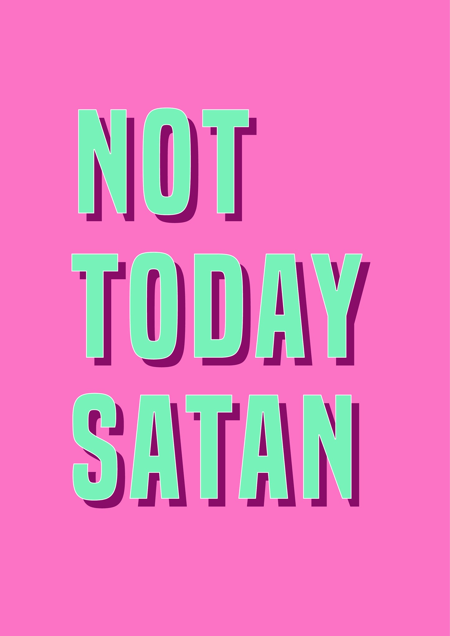 Not Today Satan Funny Quote Bright Pink Typography Print