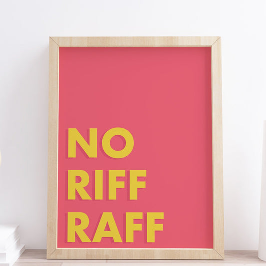 No Riff Raff Typography Print