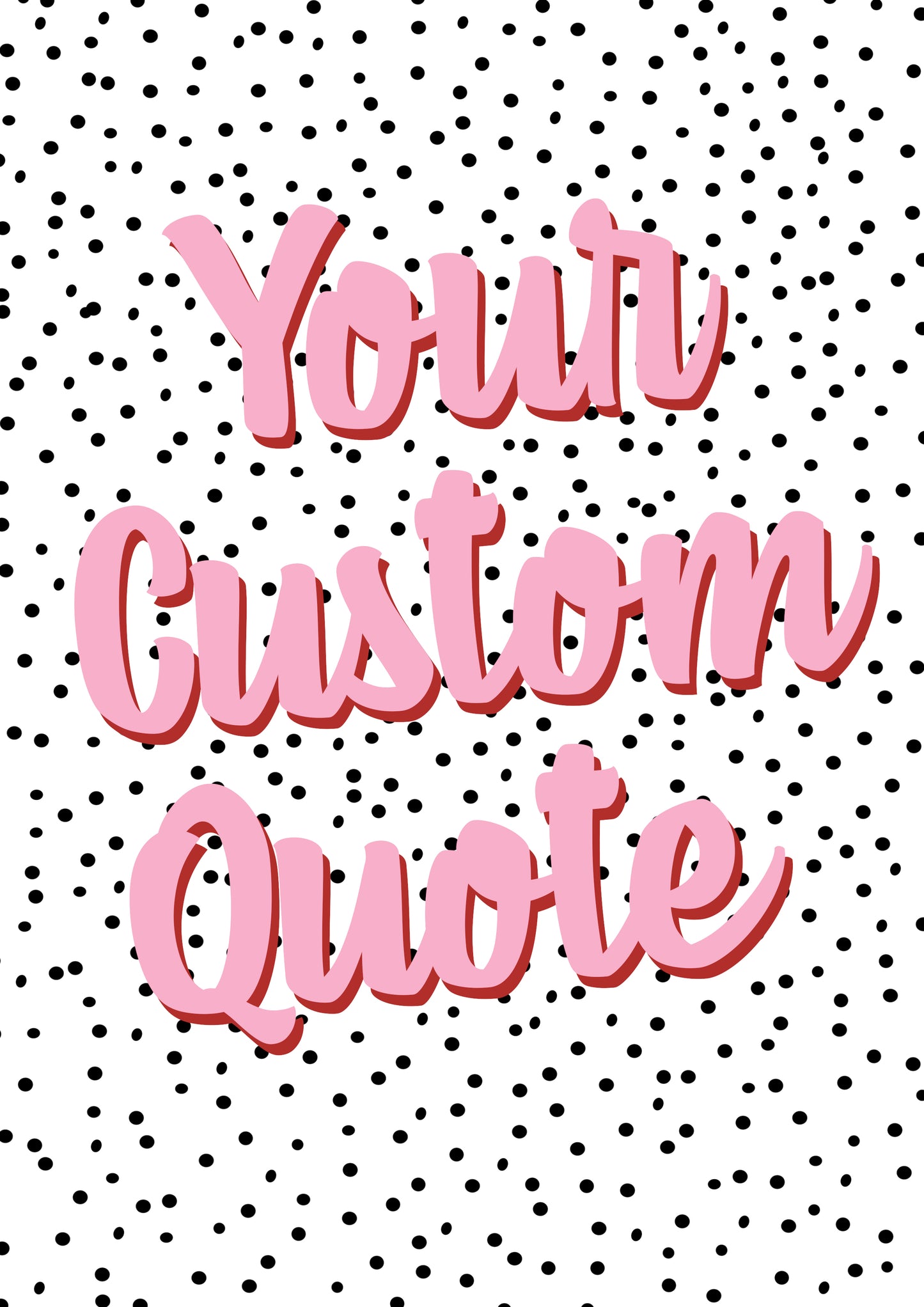 Your Custom Quote Here Spotty Pink Personalised Print
