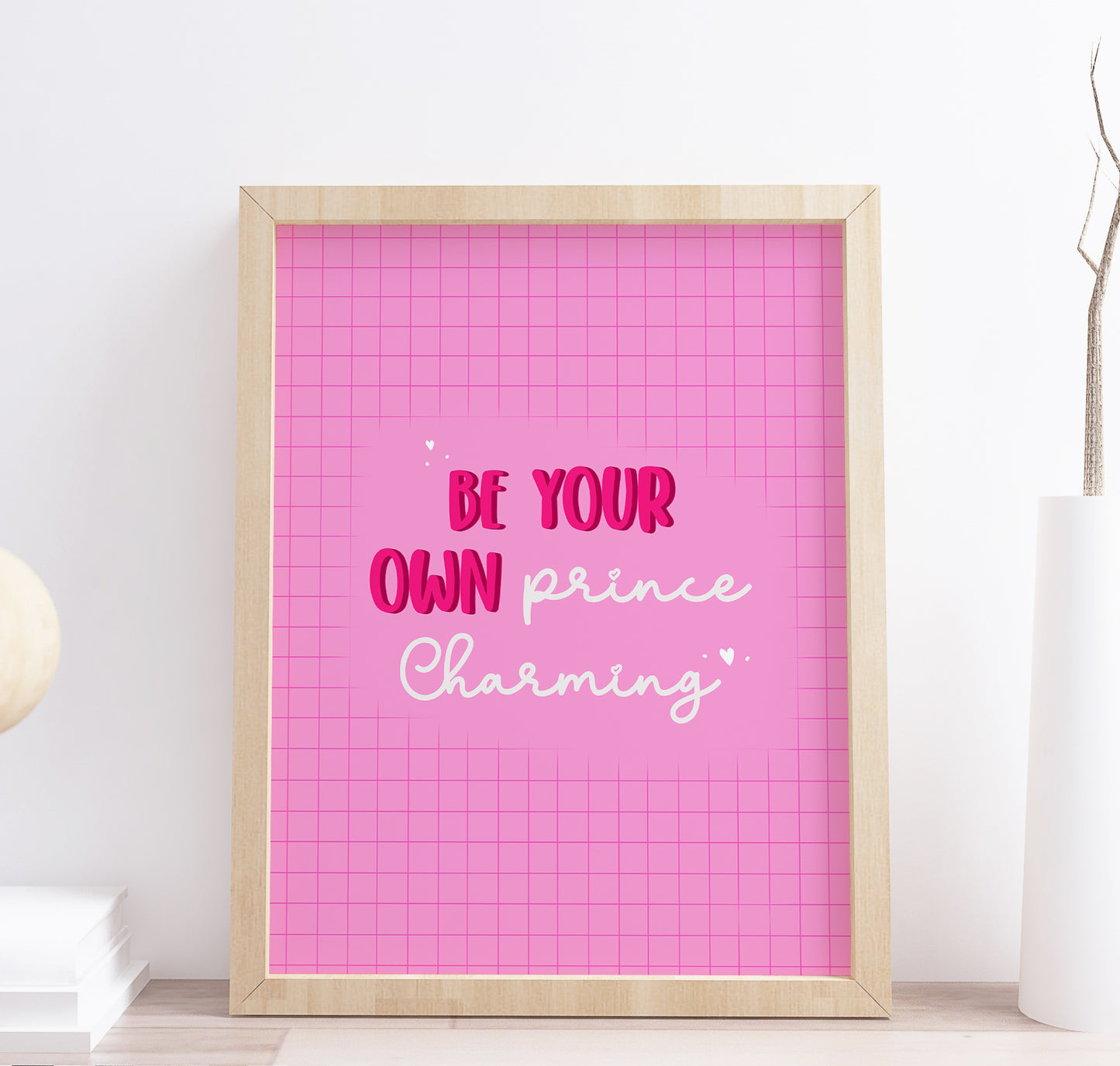 Be Your Own Prince Charming Wall Art Quote Print