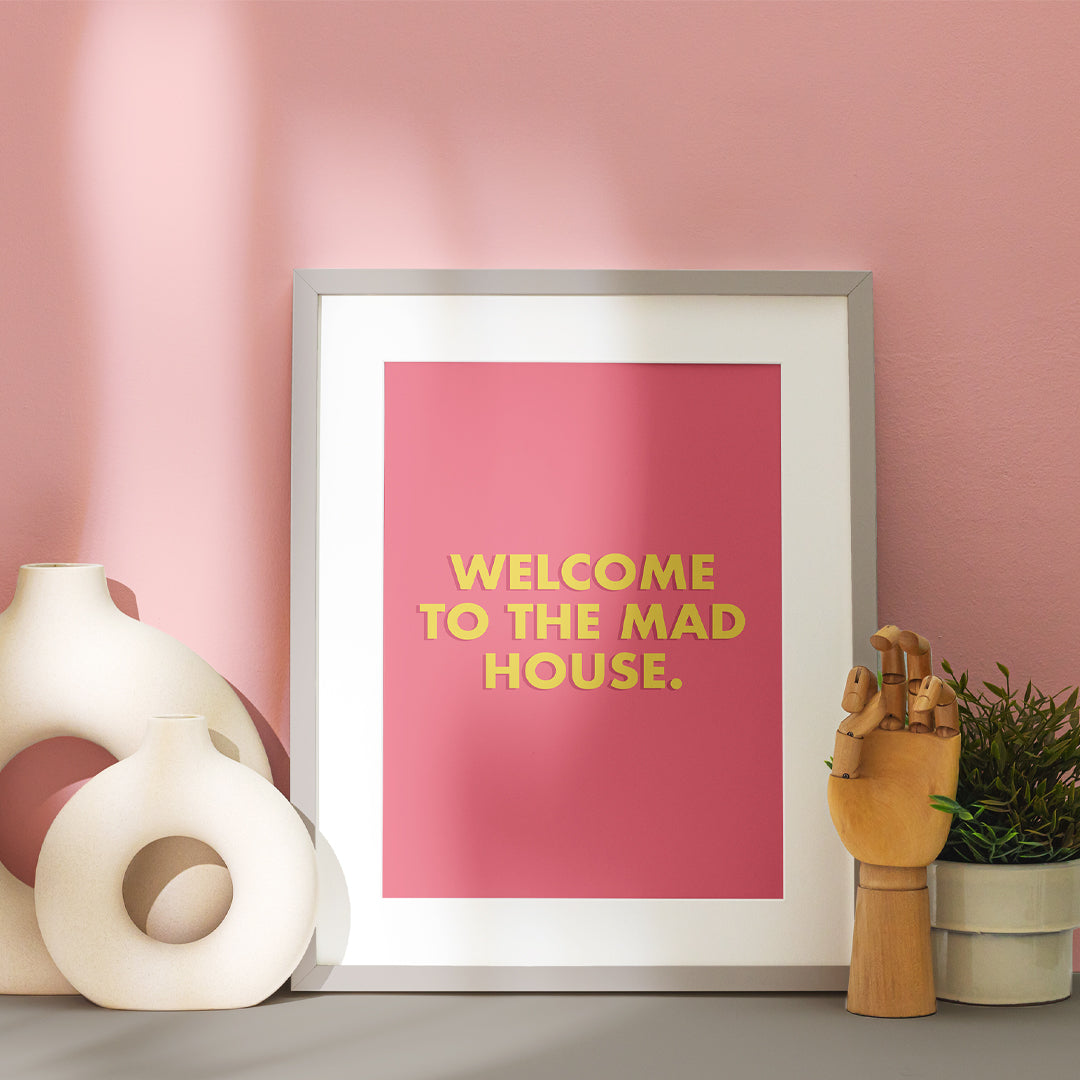 Welcome to the mad house Funny Quote Typography