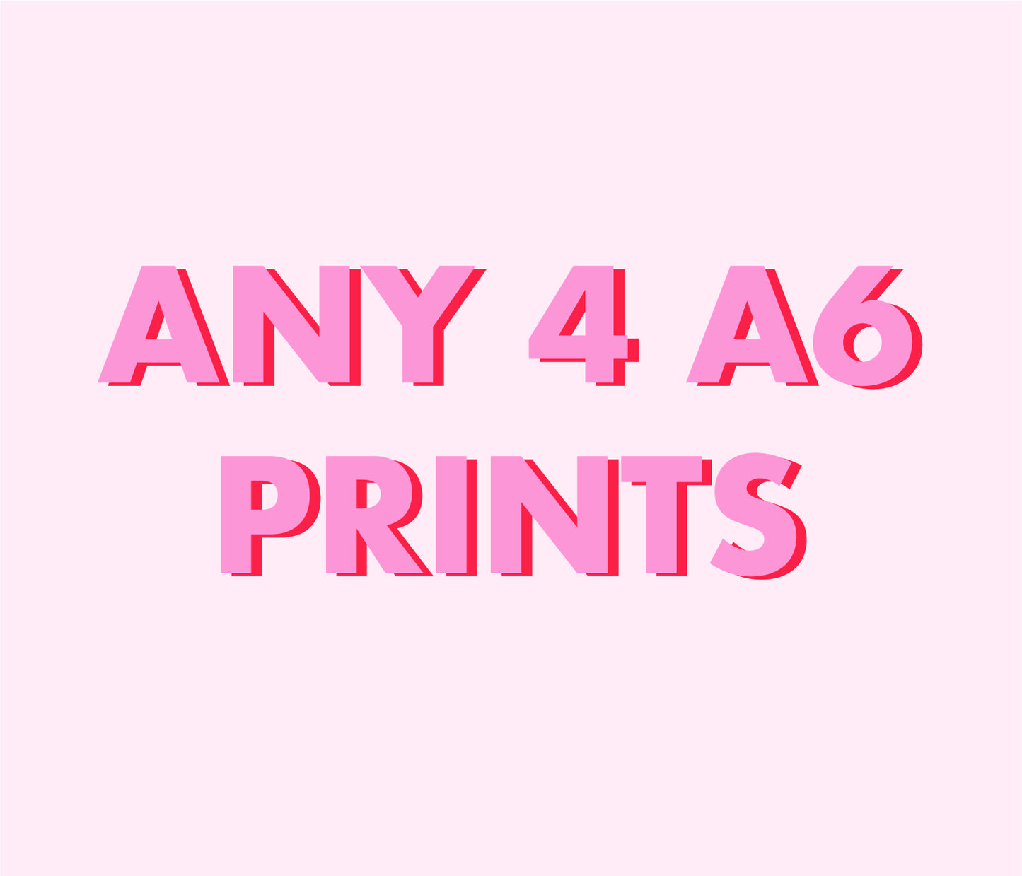 Any 4 A6 Prints Bundle