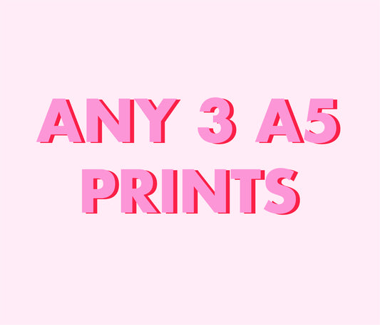 Any 3 A5 Prints Bundle