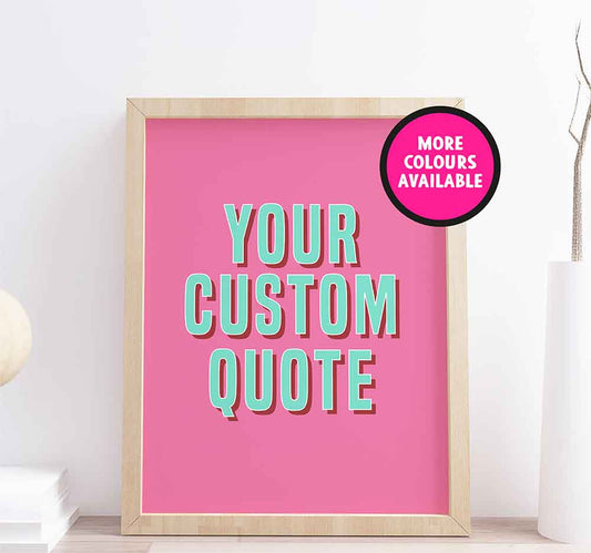 Your Custom Quote Here Pink Personalised Print