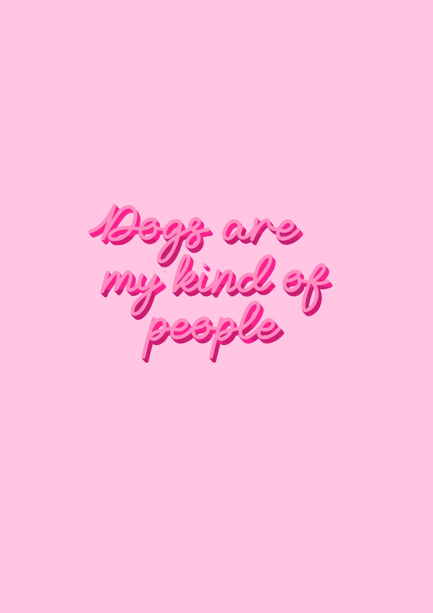 Dogs are my kind of people typography wall art quote print