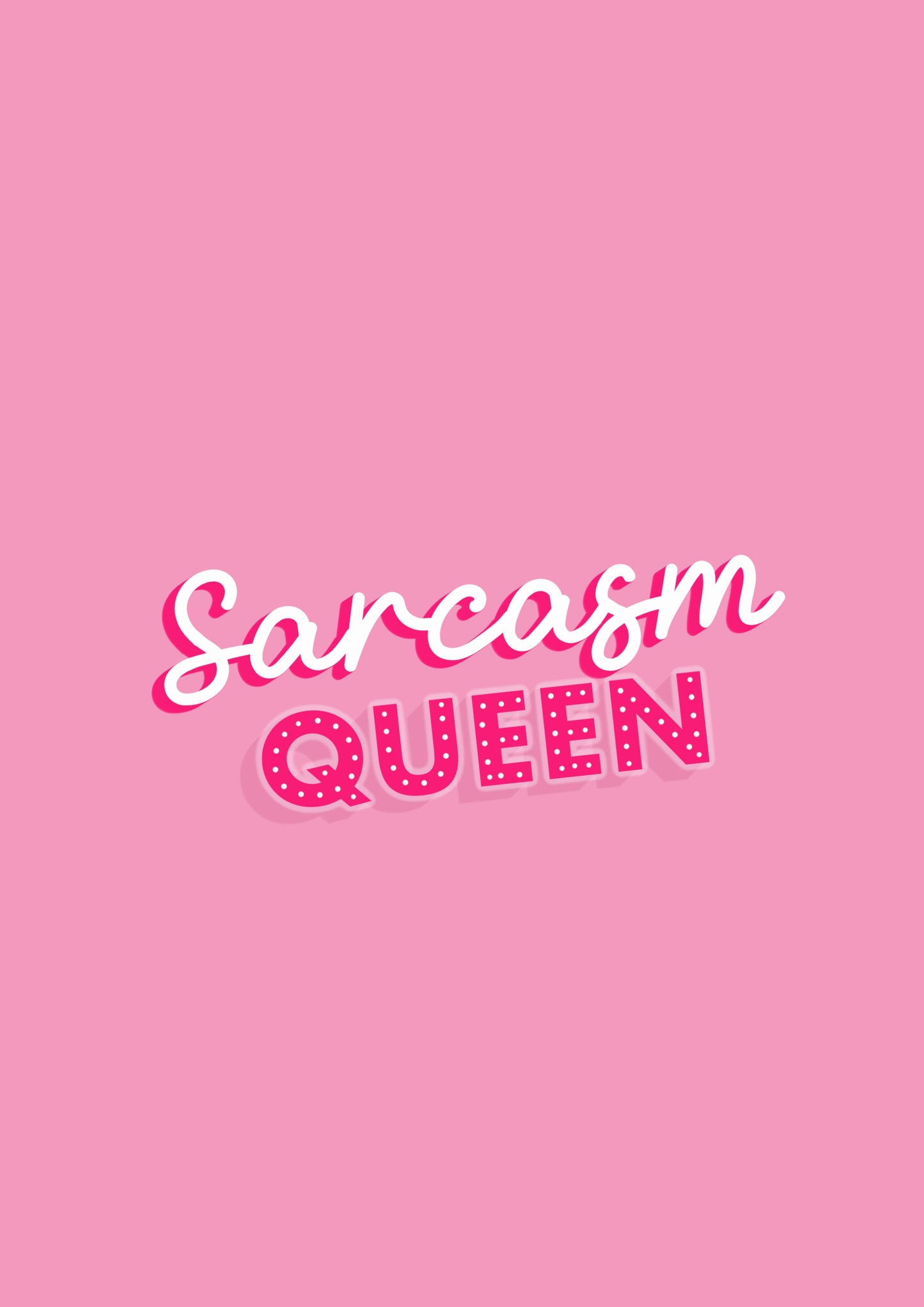 Sarcasm Queen Sassy Quote Typography Pink Print