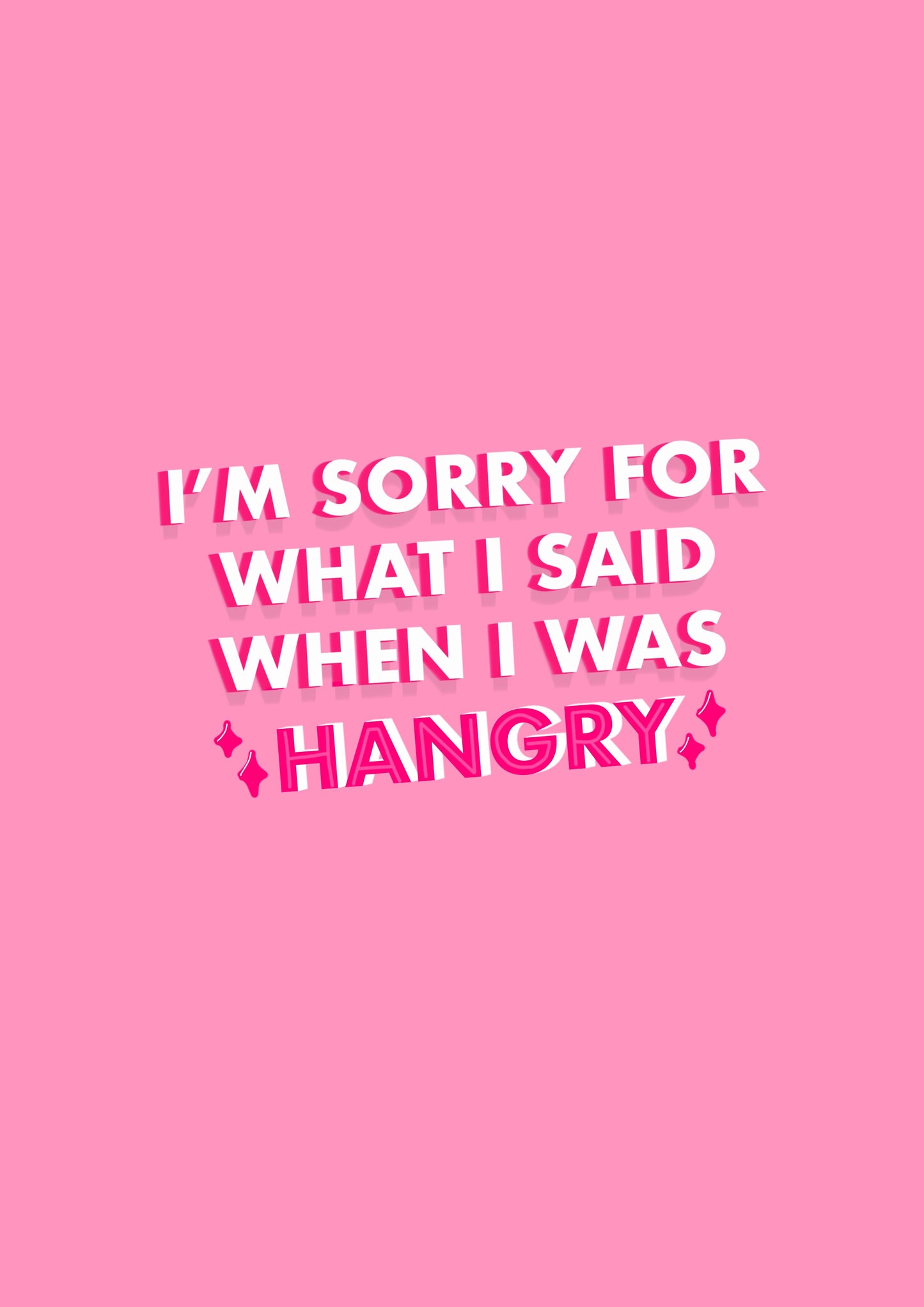 I'm sorry for what I said when I was hangry Funny Quote Print