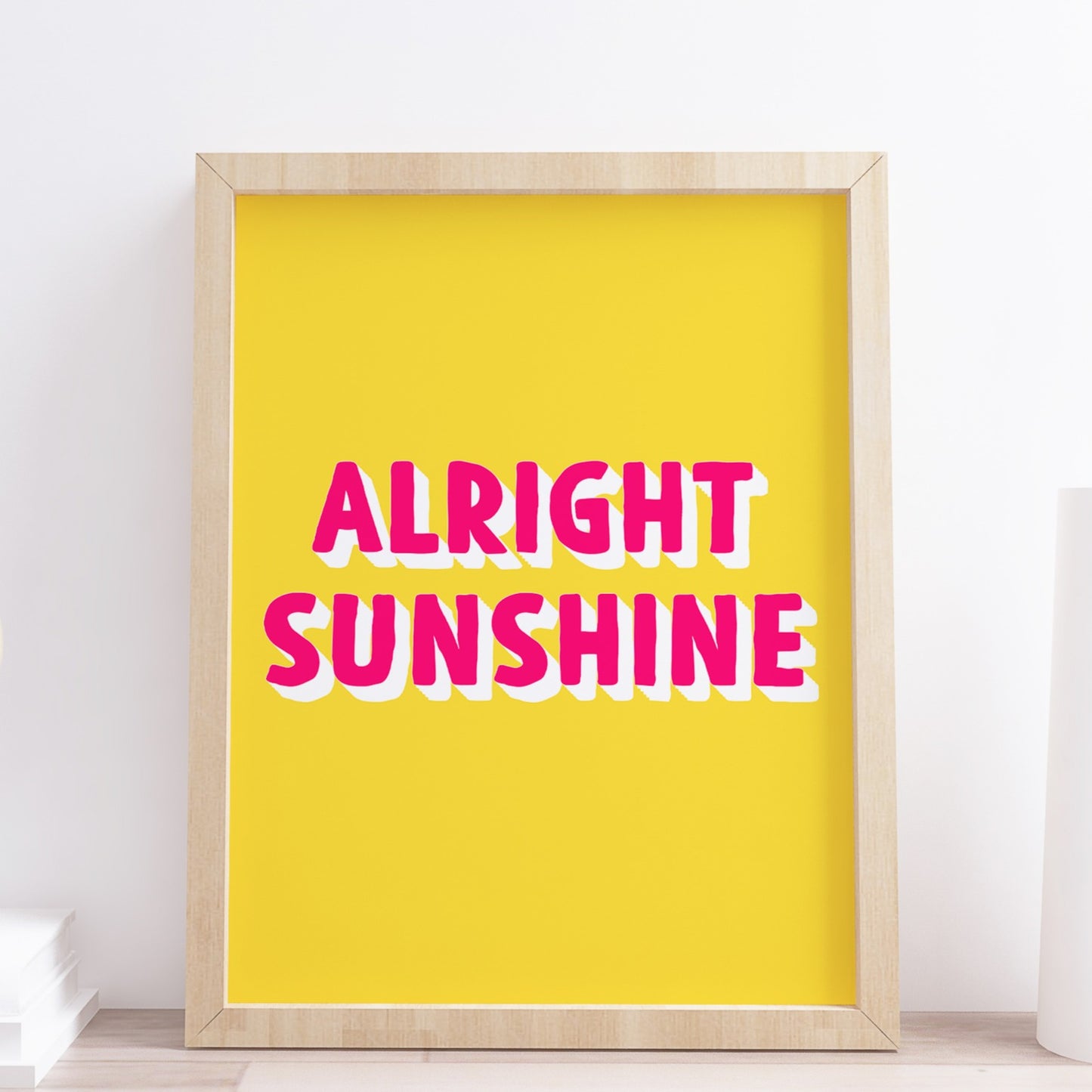 Alright Sunshine Yellow Quote Fun Wall art Print
