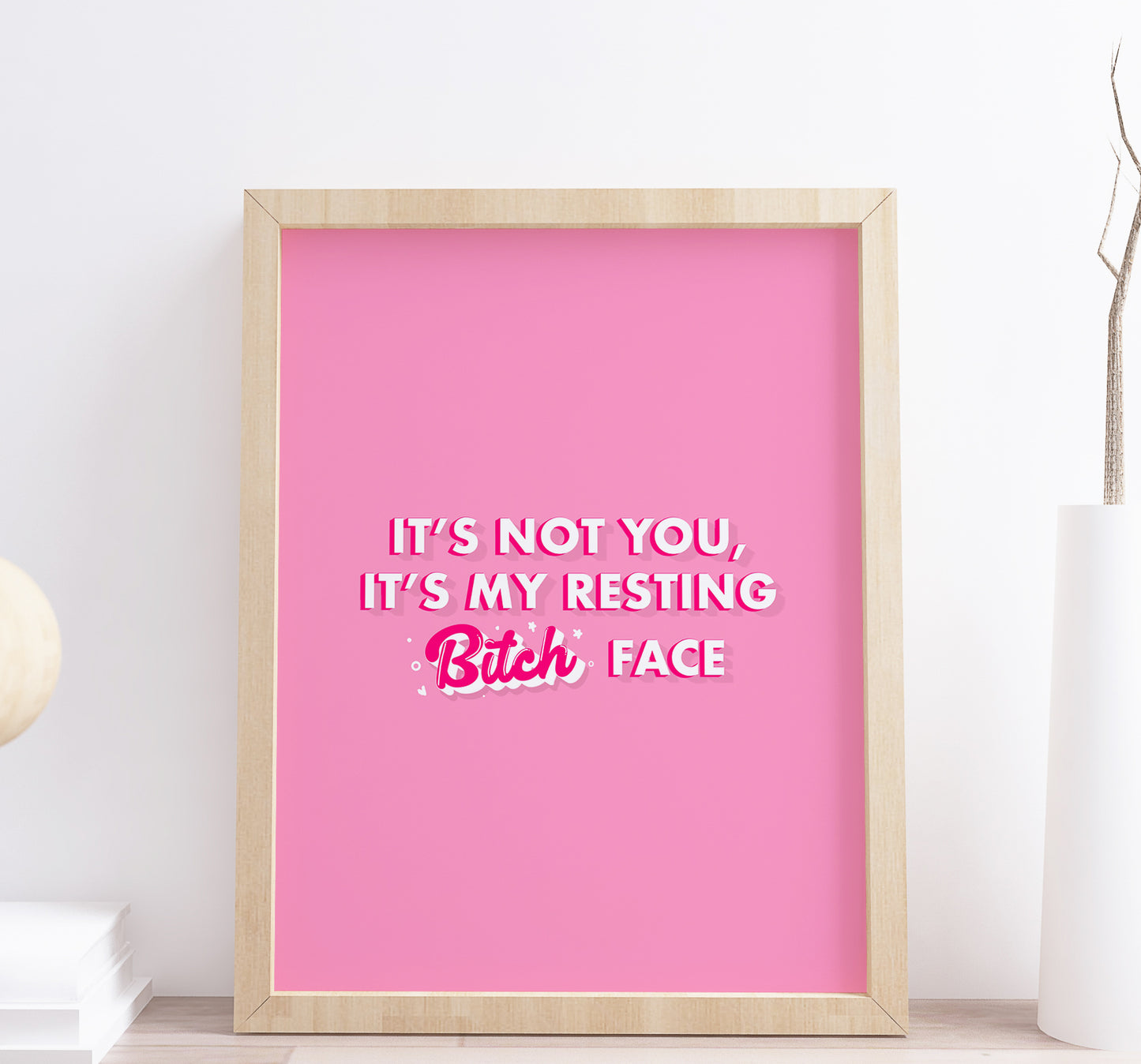 Bitch Face Typography Cheeky Quote Print, Pink Print, Pink Wall Art, Funny quote Print, Bold Print, Bold Typography Print, Girly Print