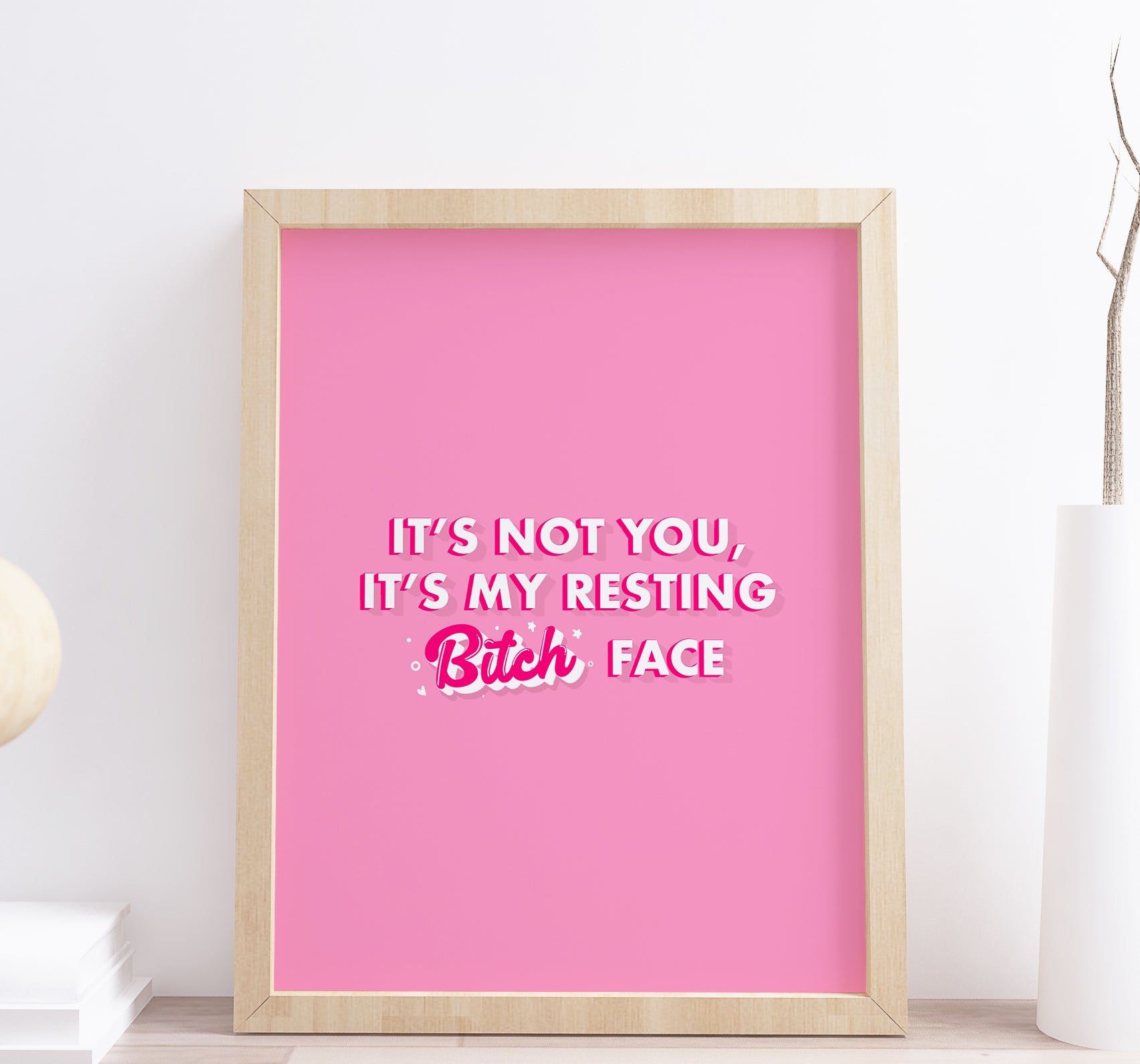 Bitch Face Typography Cheeky Quote Print, Pink Print, Pink Wall Art, Funny quote Print, Bold Print, Bold Typography Print, Girly Print