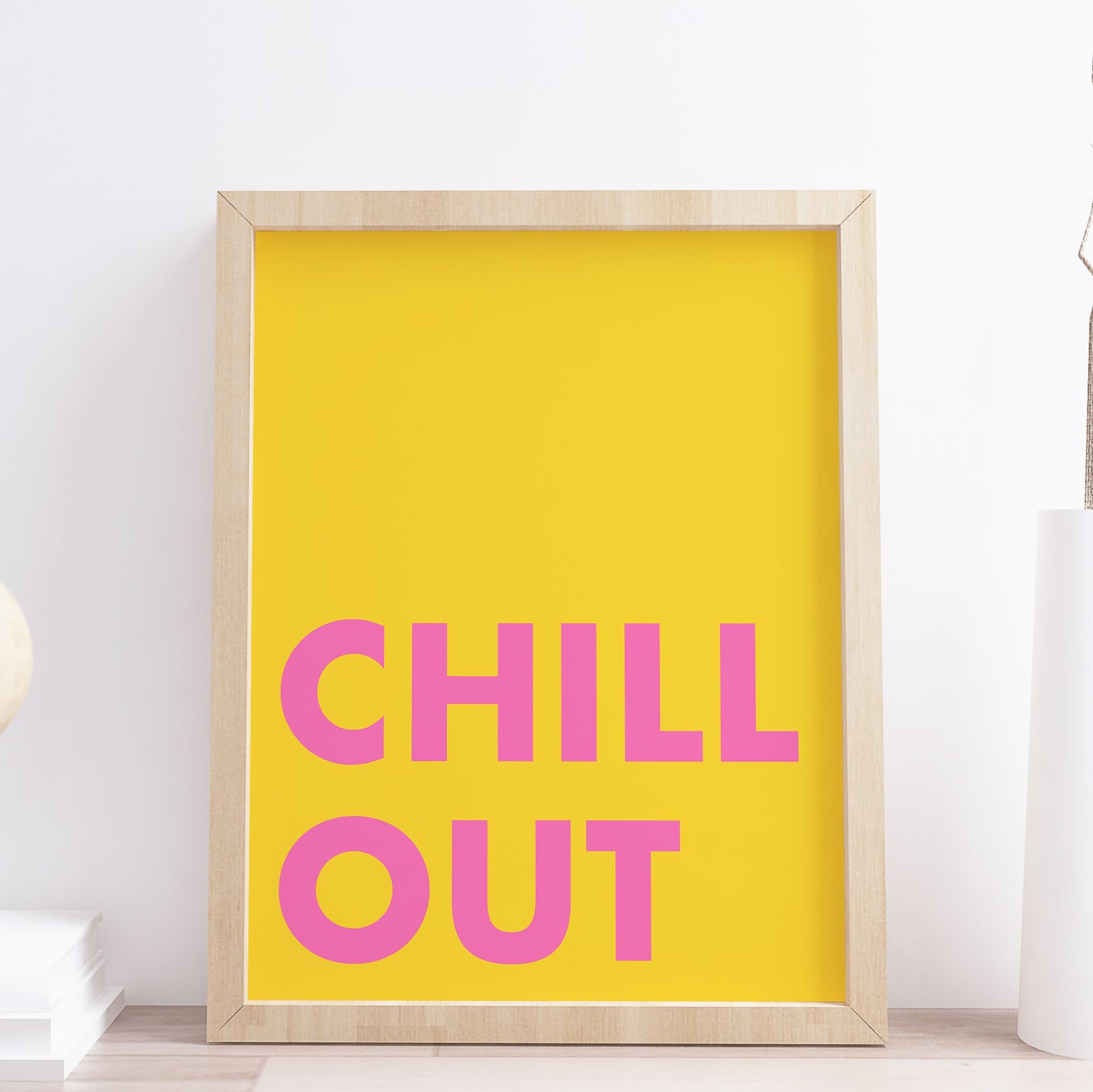 Chill Out Bold Colourful Wall Art Quote Print