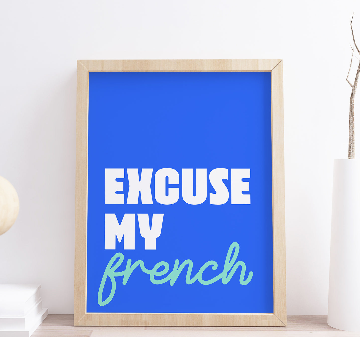 Bright Print Excuse My French Typography Wall Art