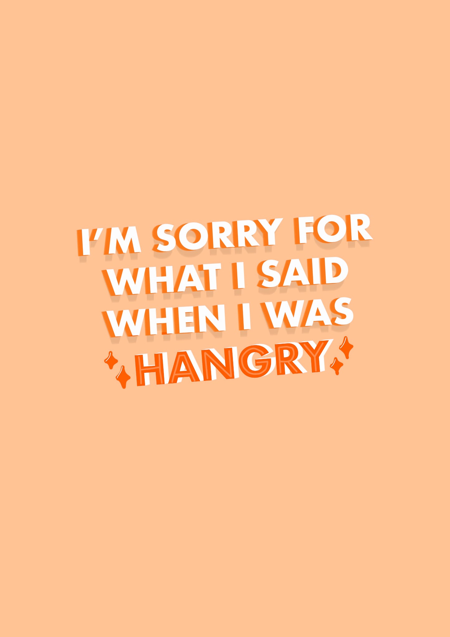 I'm sorry for what I said when I was hangry Funny Quote Print