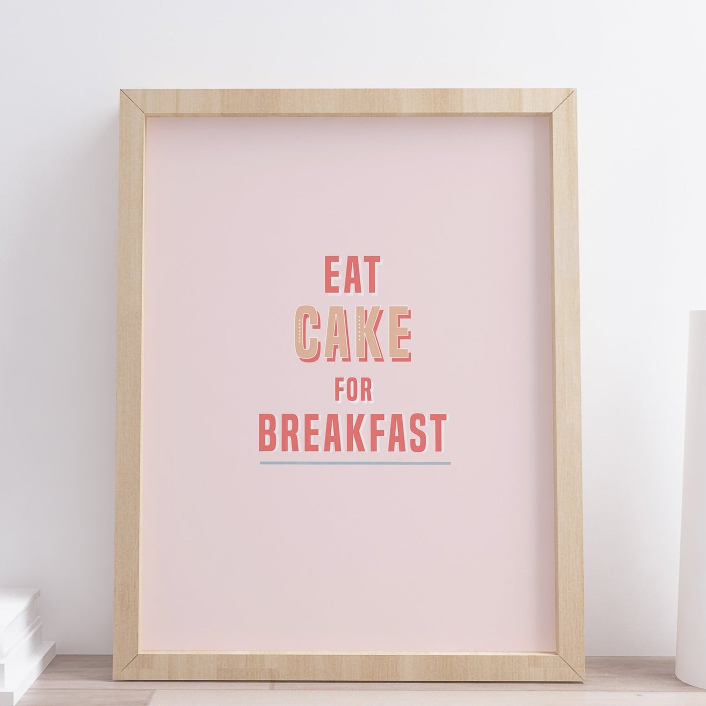 Eat Cake For Breakfast Print