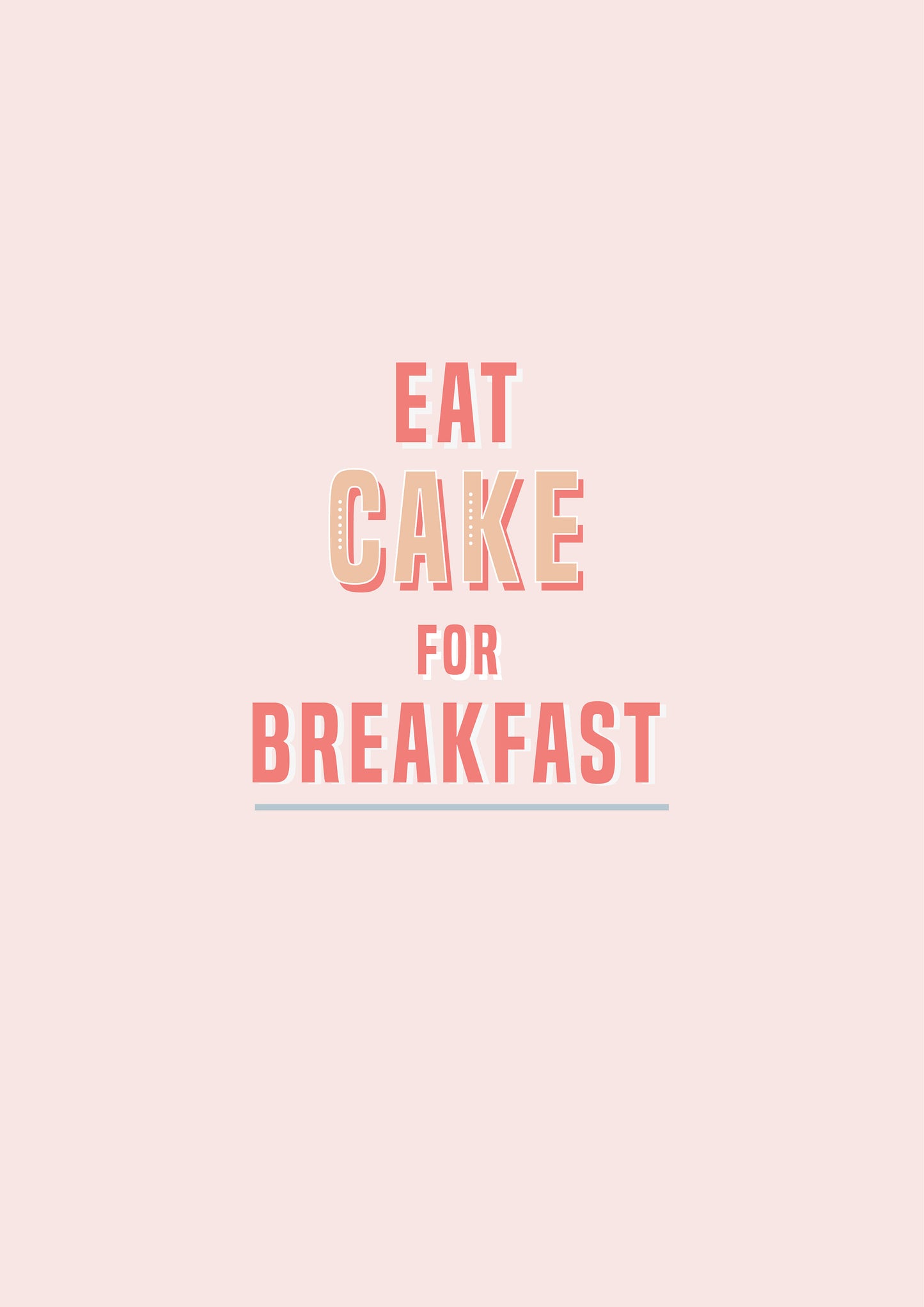 Eat Cake for Breakfast Typography Funny Quote Print