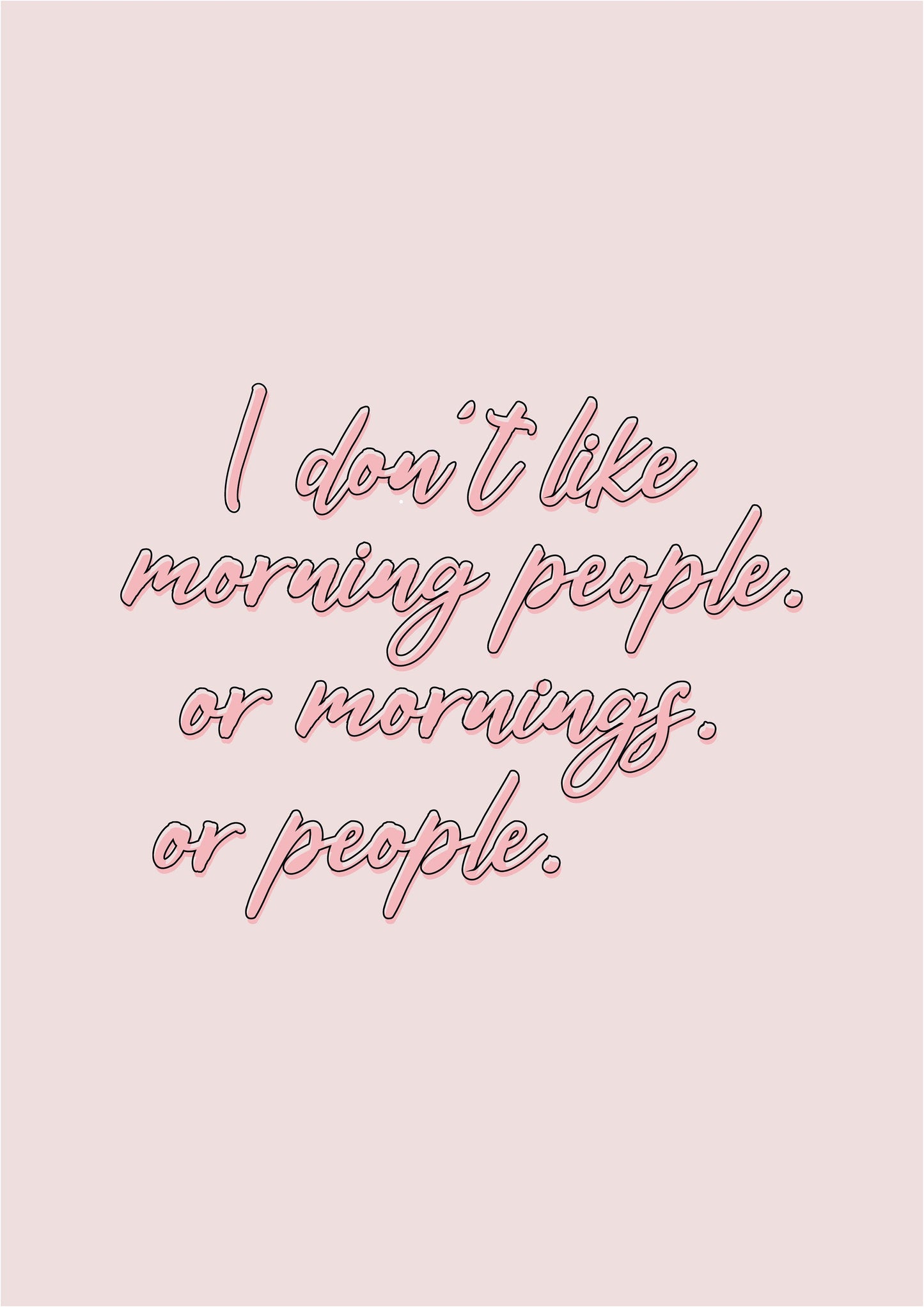 I don't like morning people Funny Quote Typography Print