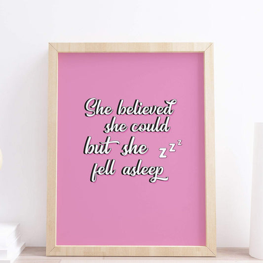 She believed she could but she fell asleep Funny Quote Typography Print