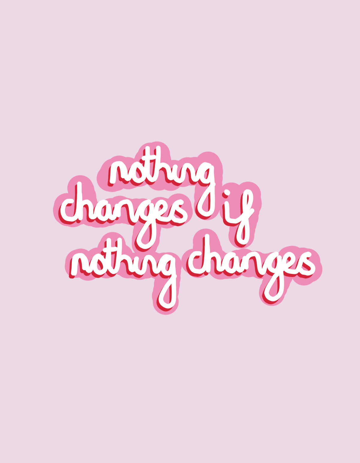 Nothing Changes If Nothing Changes Motivational Quote Typography Print