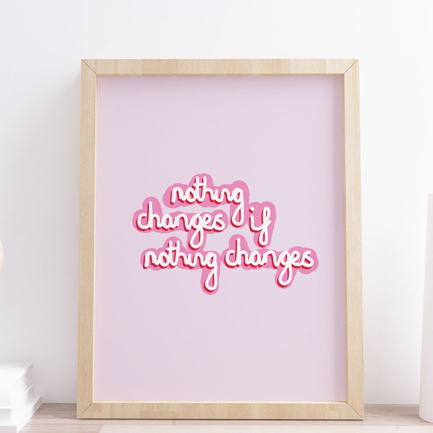 Nothing Changes if nothing changes typography