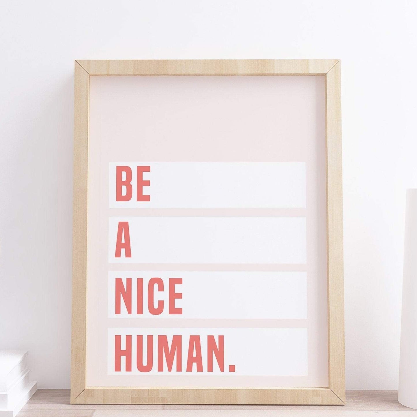 Be A Nice Human Quote Print