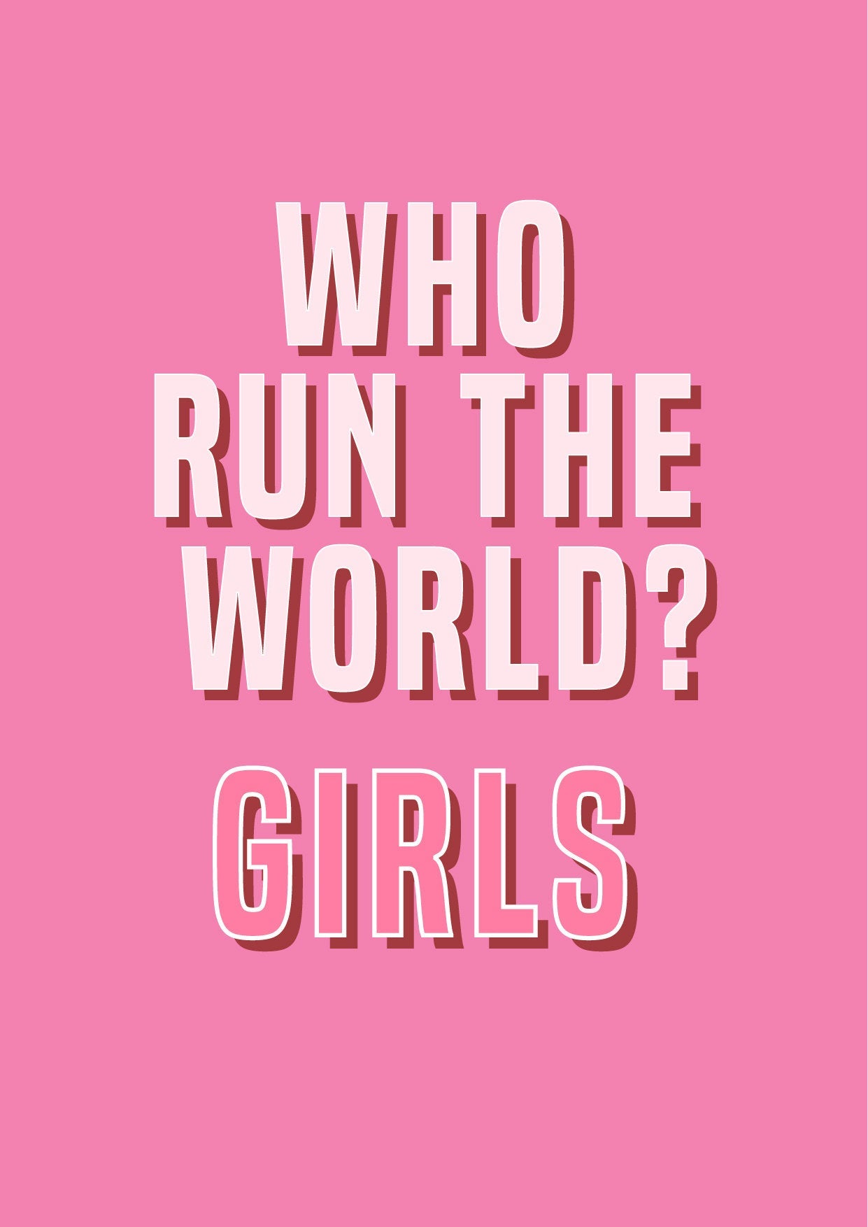 Who Run The World? Motivational Quote Girls typography