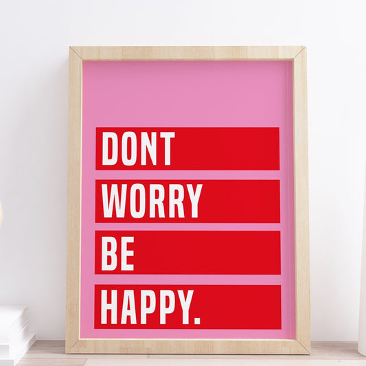 Dont Worry Be Happy Typography Print