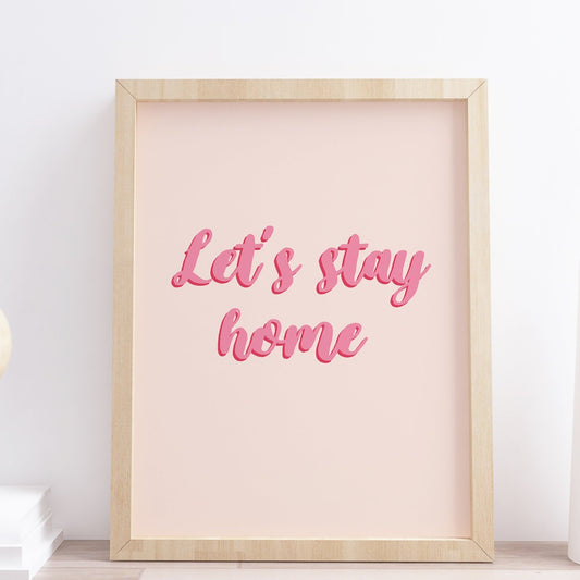 Lets stay home typography print