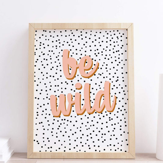 Be Wild Spotty Typography Print