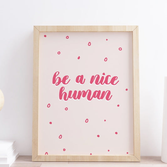 Be a nice human pink typography print poster