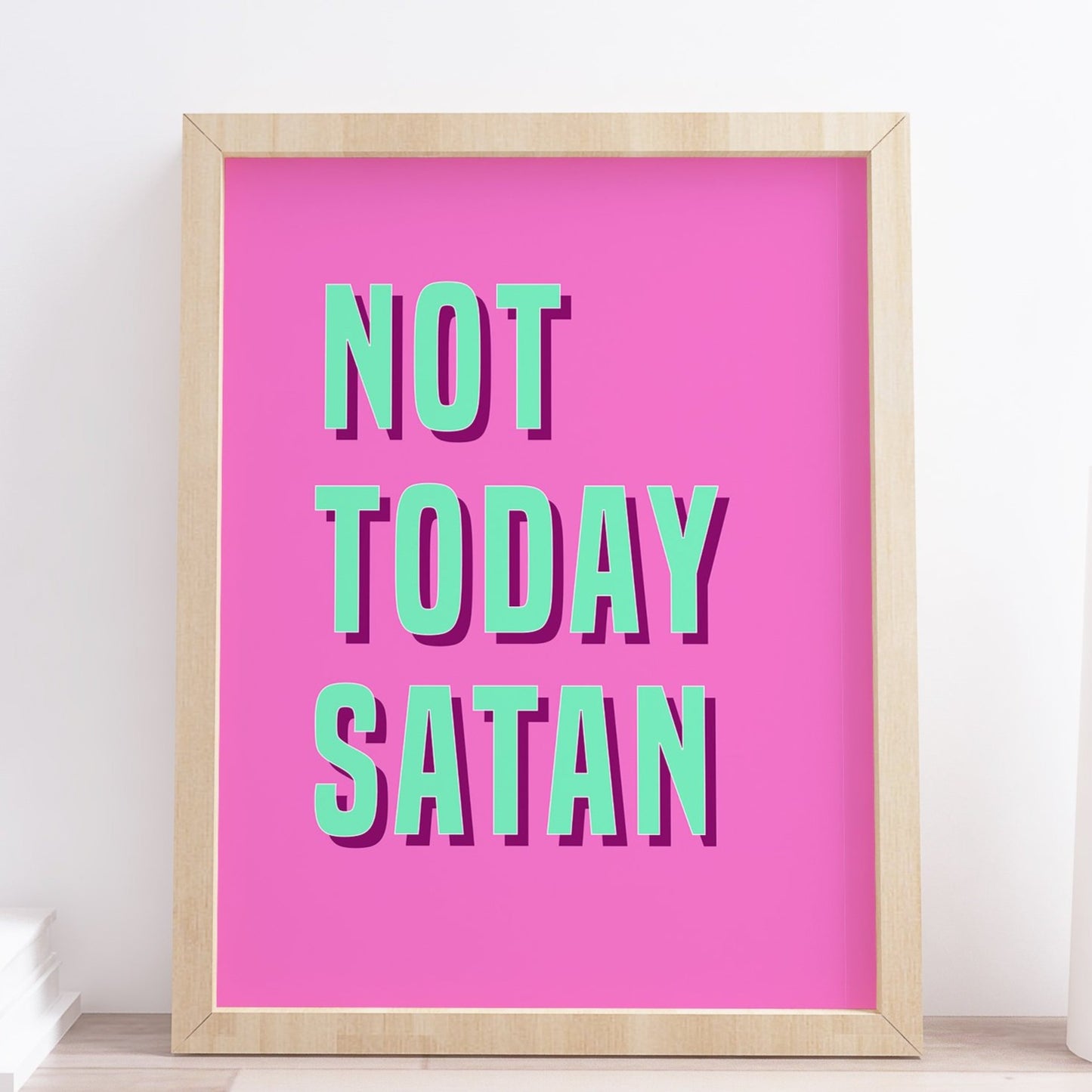 Not Today Satan Typography Print