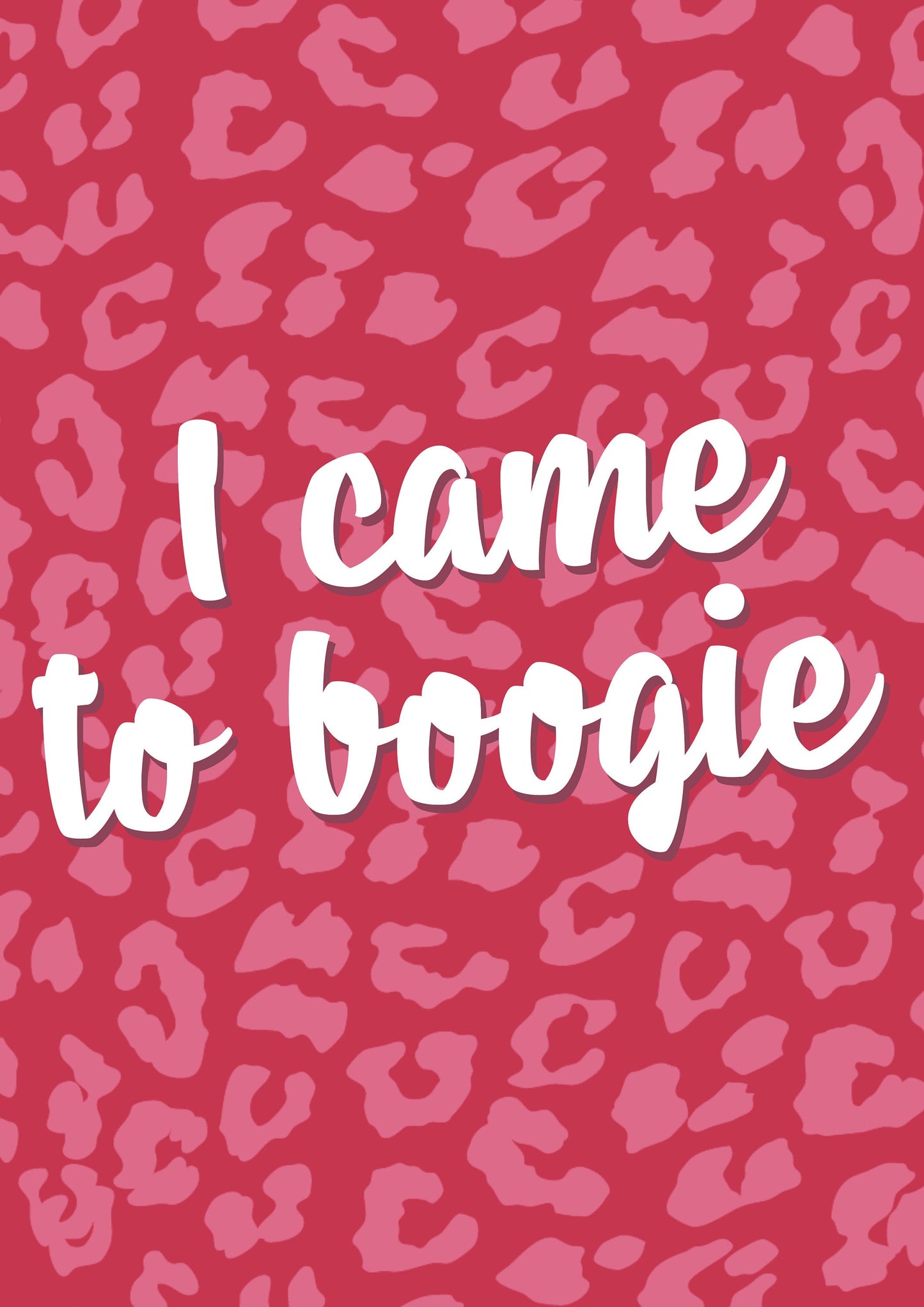 I Came To Boogie Animal Print Dancing Quote Typography Print