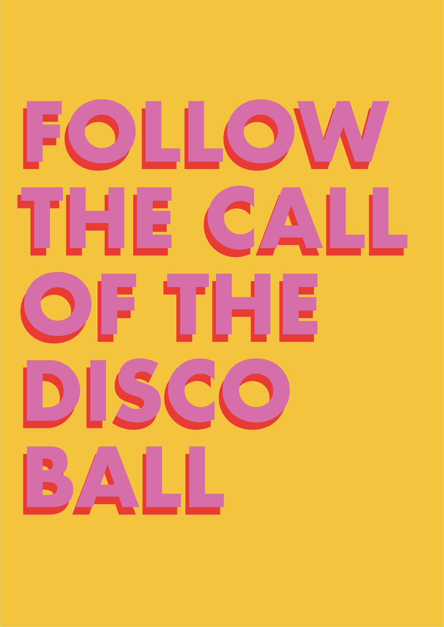 Follow The Call of The Disco Ball Typography Bar Yellow Print