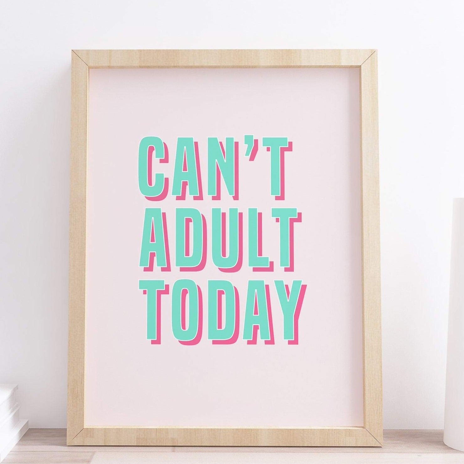 Cant Adult Today Typography Print