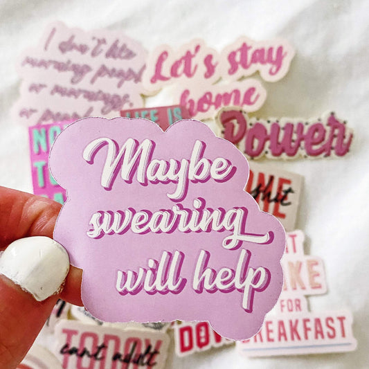 Maybe Swearing Will Help Sticker