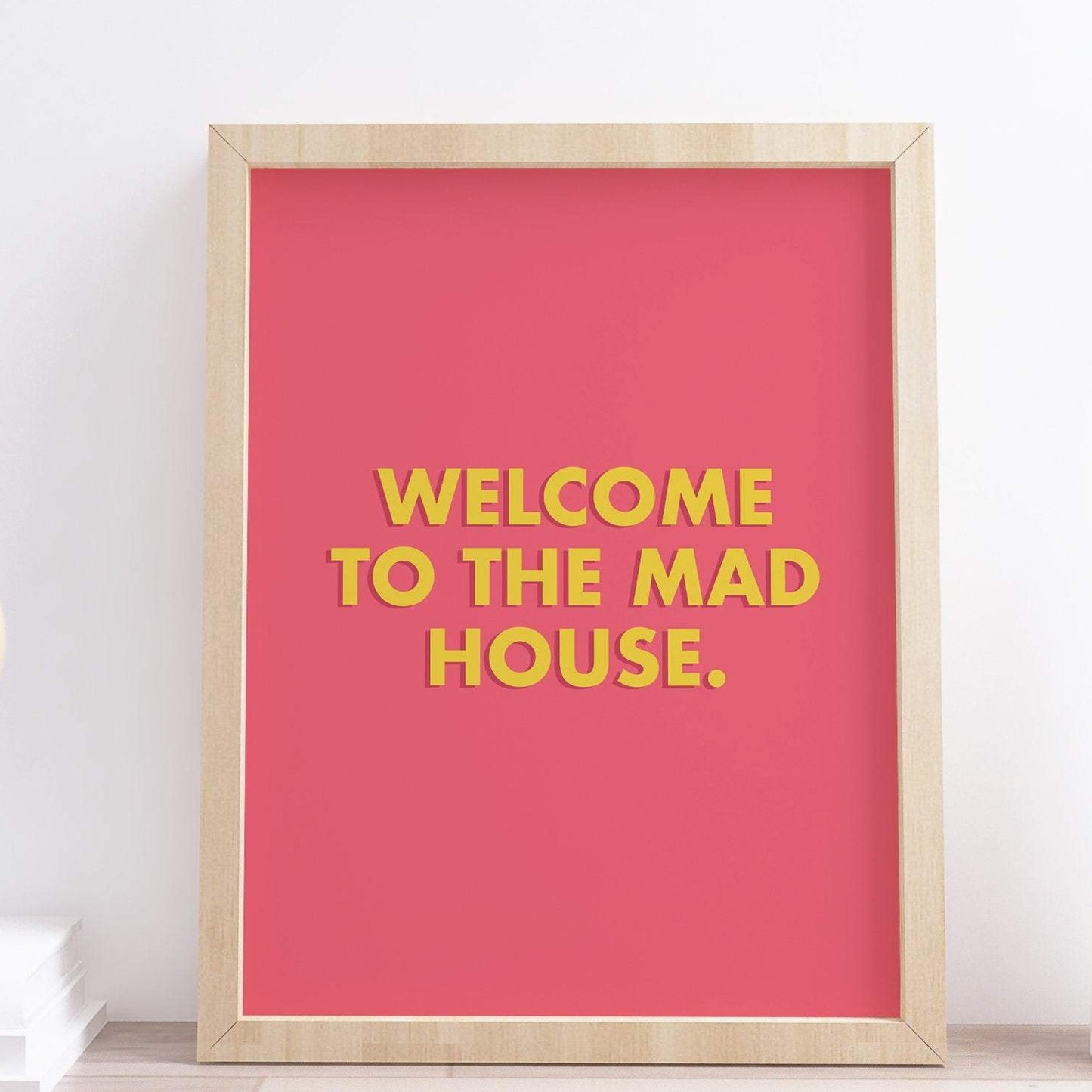 Welcome to the mad house Funny Quote Typography