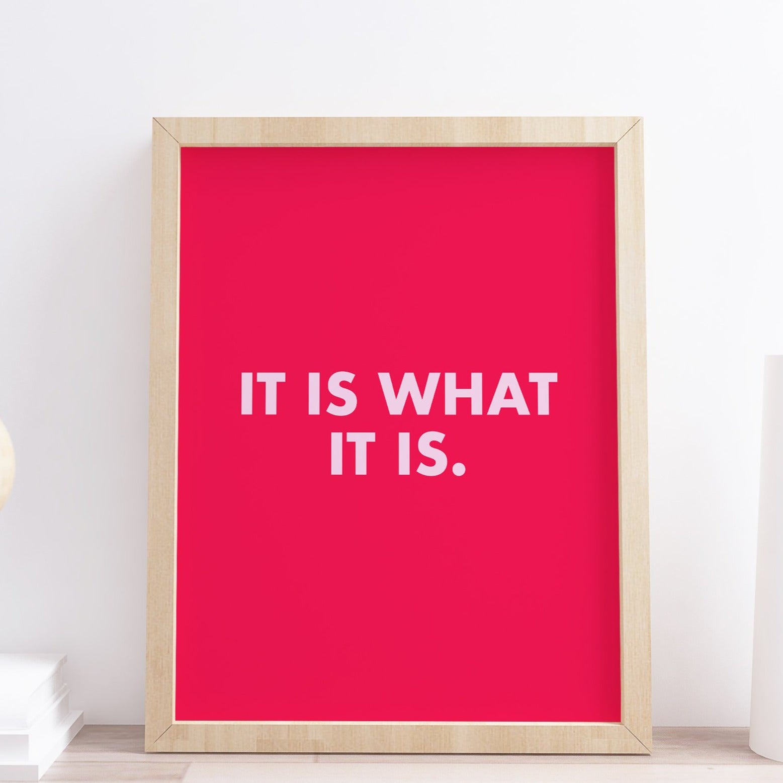 It is what it is typography print