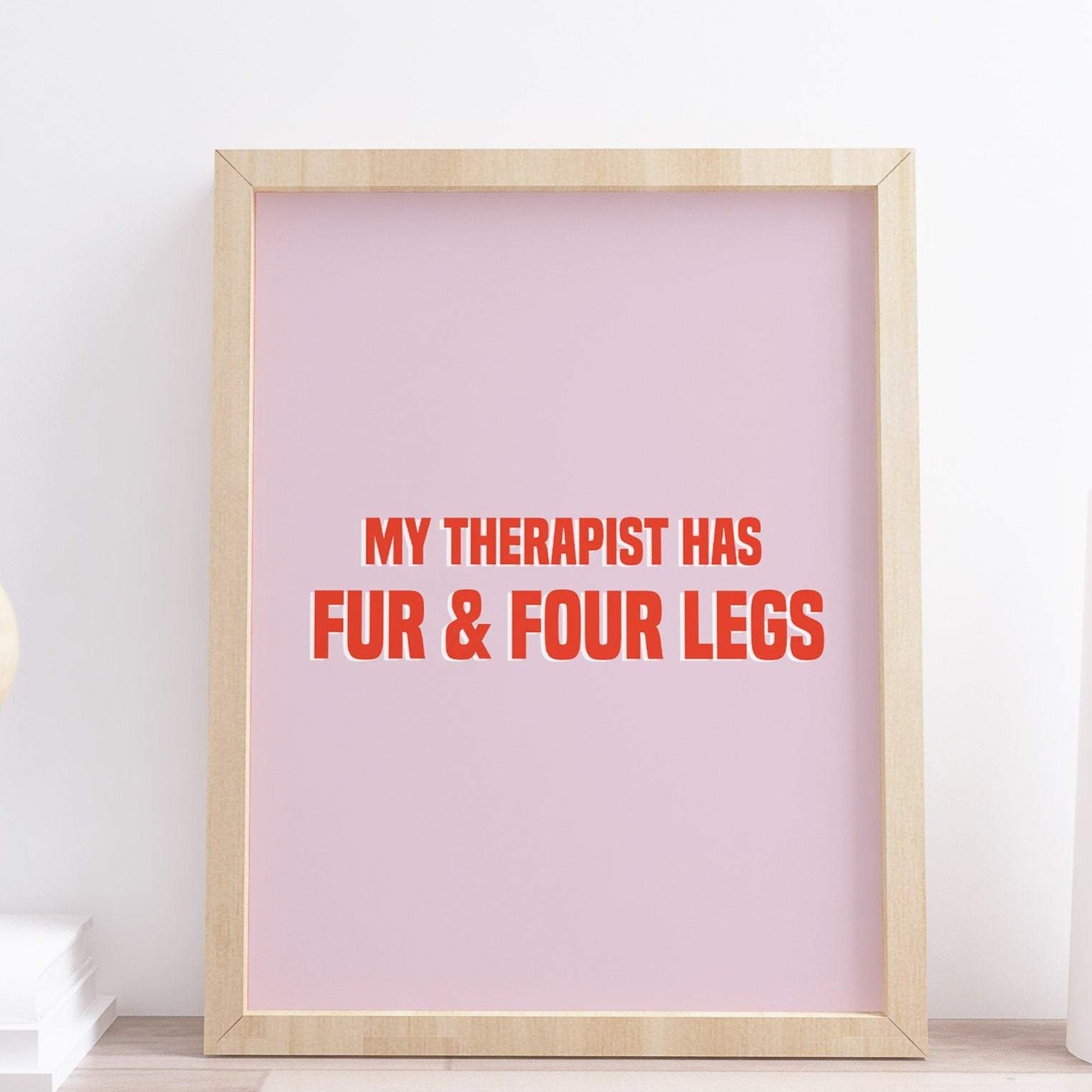 My Therapist Has Fur & Four Legs Typography Print