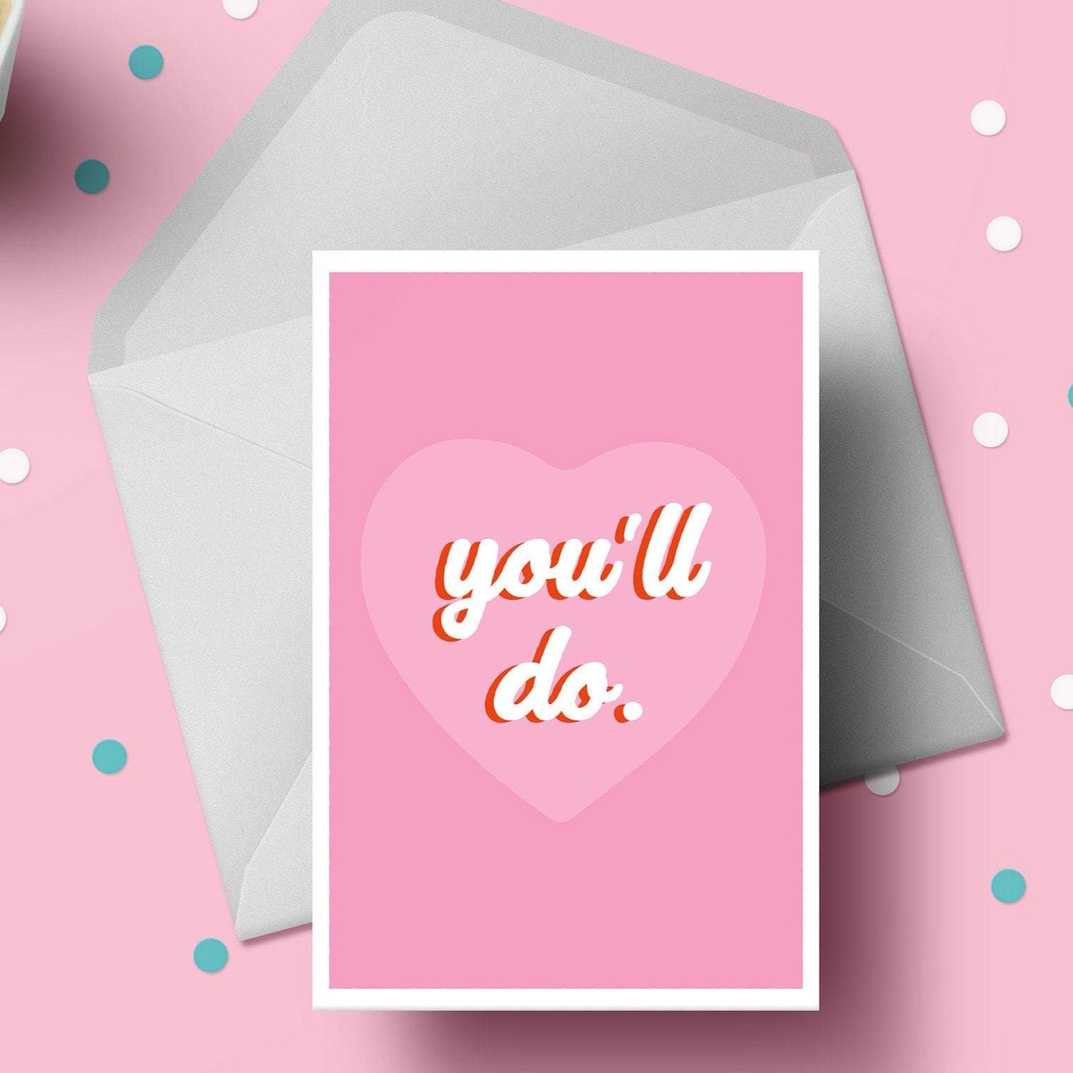 You'll Do Valentines Day Card