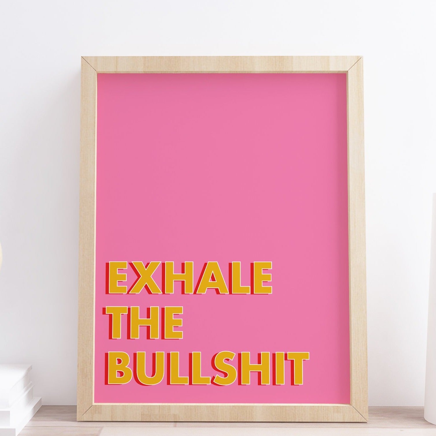 Exhale The bullshit Print