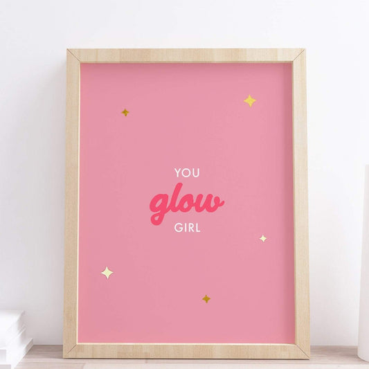 You Glow Girl Typography Print