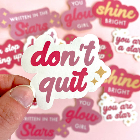 Don't Quit Vinyl Sticker