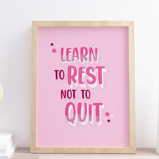learn to rest not to quit print