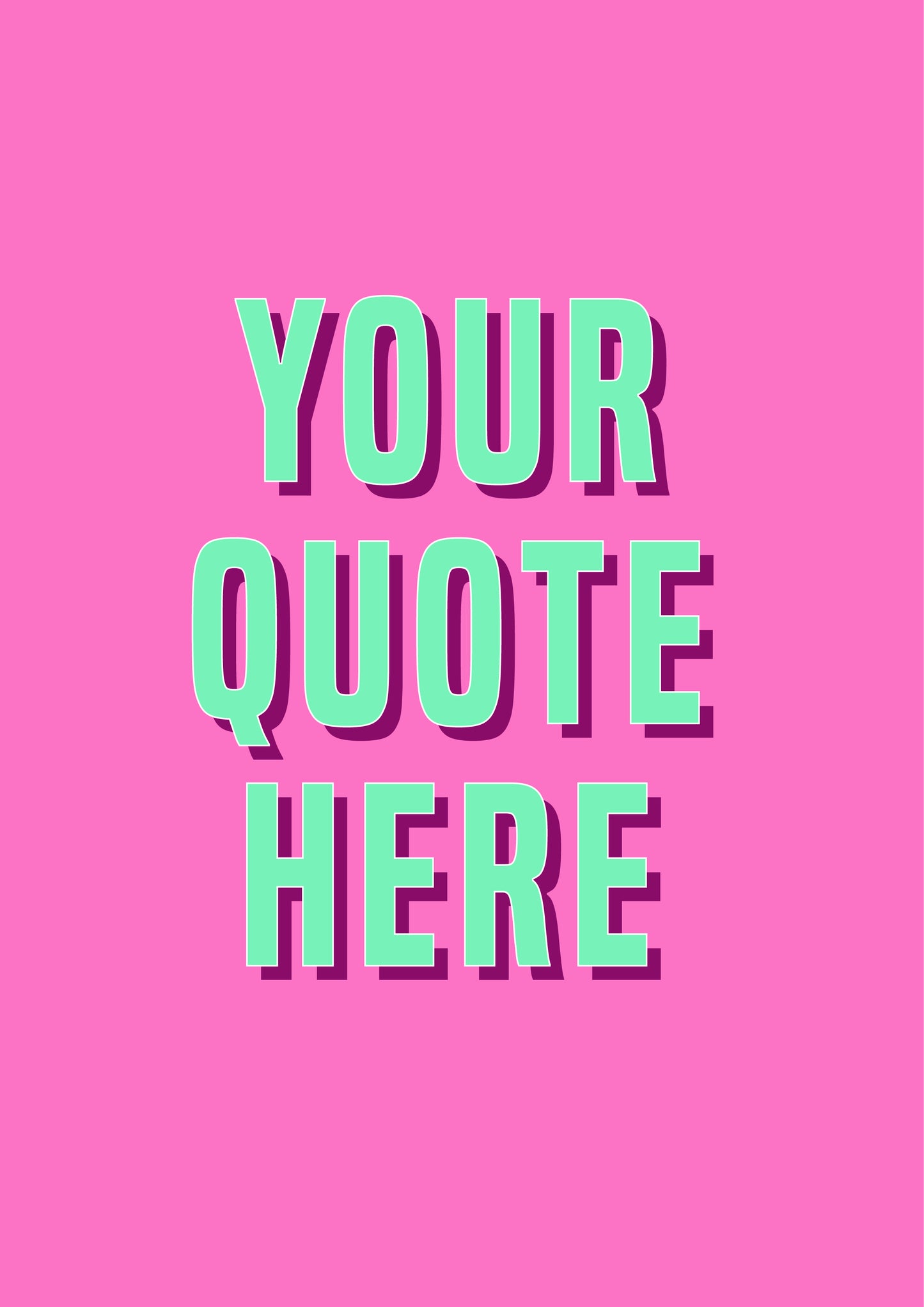 Your Custom Quote Here Pink Print